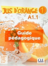 کتاب فرانسه  Jus d'orange 1 - Niveau A1.1 - Guide pedagogique
