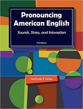 كتاب Pronouncing American English Sounds Stress and Intonation 3rd Edit